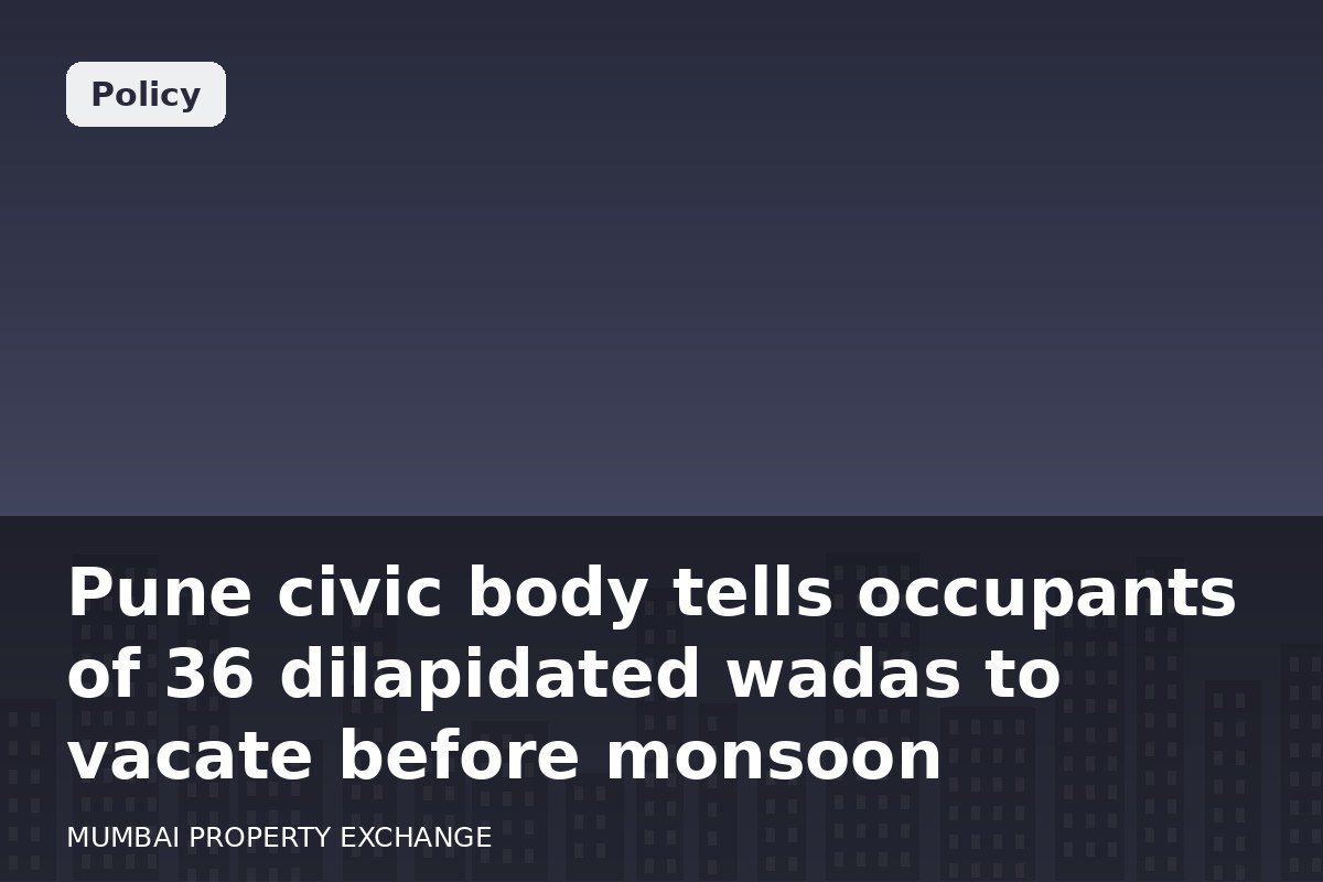 Pune civic body tells occupants of 36 dilapidated wadas to vacate before monsoon