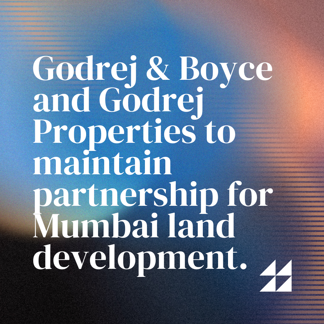 Godrej & Boyce and Godrej Properties to maintain partnership for Mumbai land development.