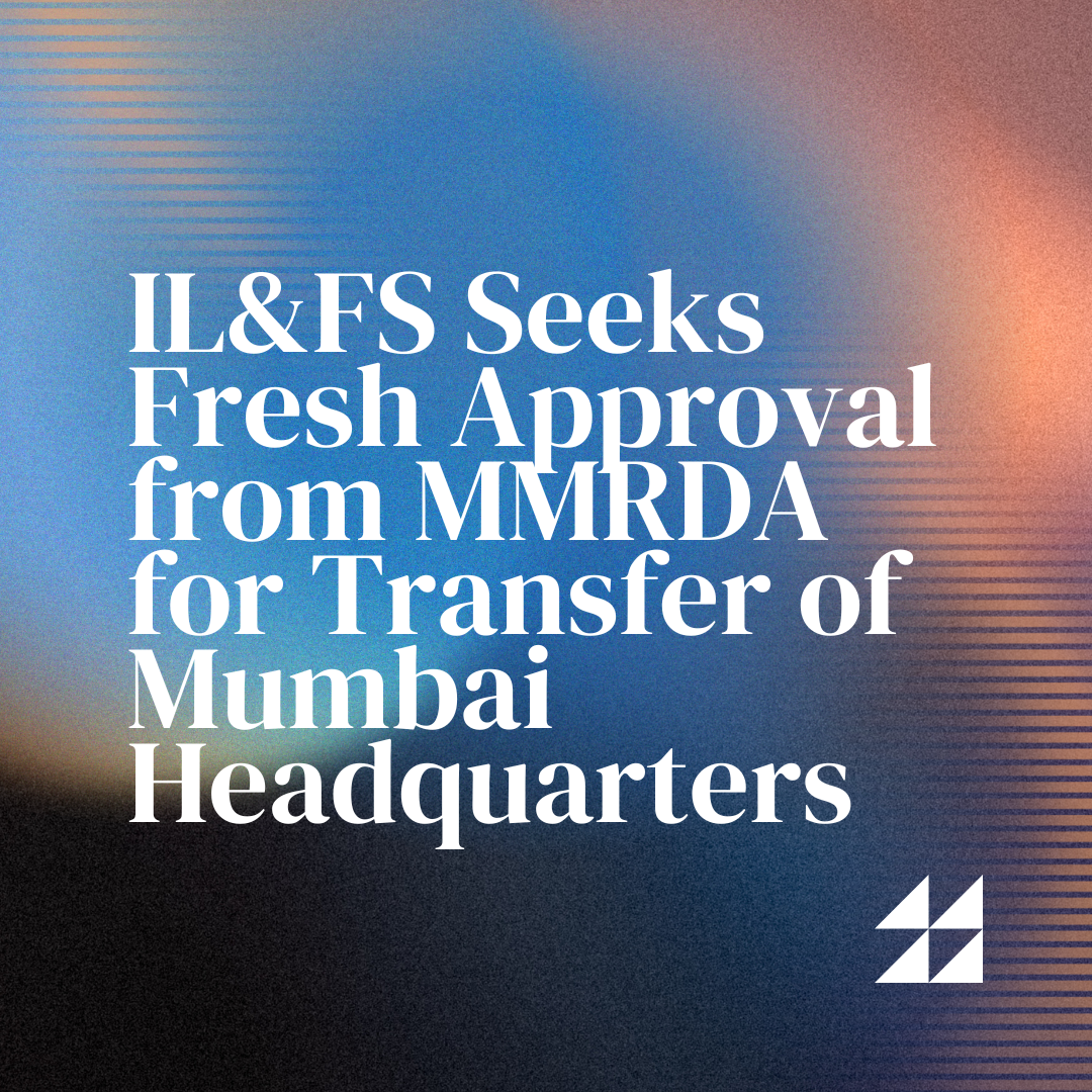 IL&FS Seeks Fresh Approval from MMRDA for Transfer of Mumbai Headquarters