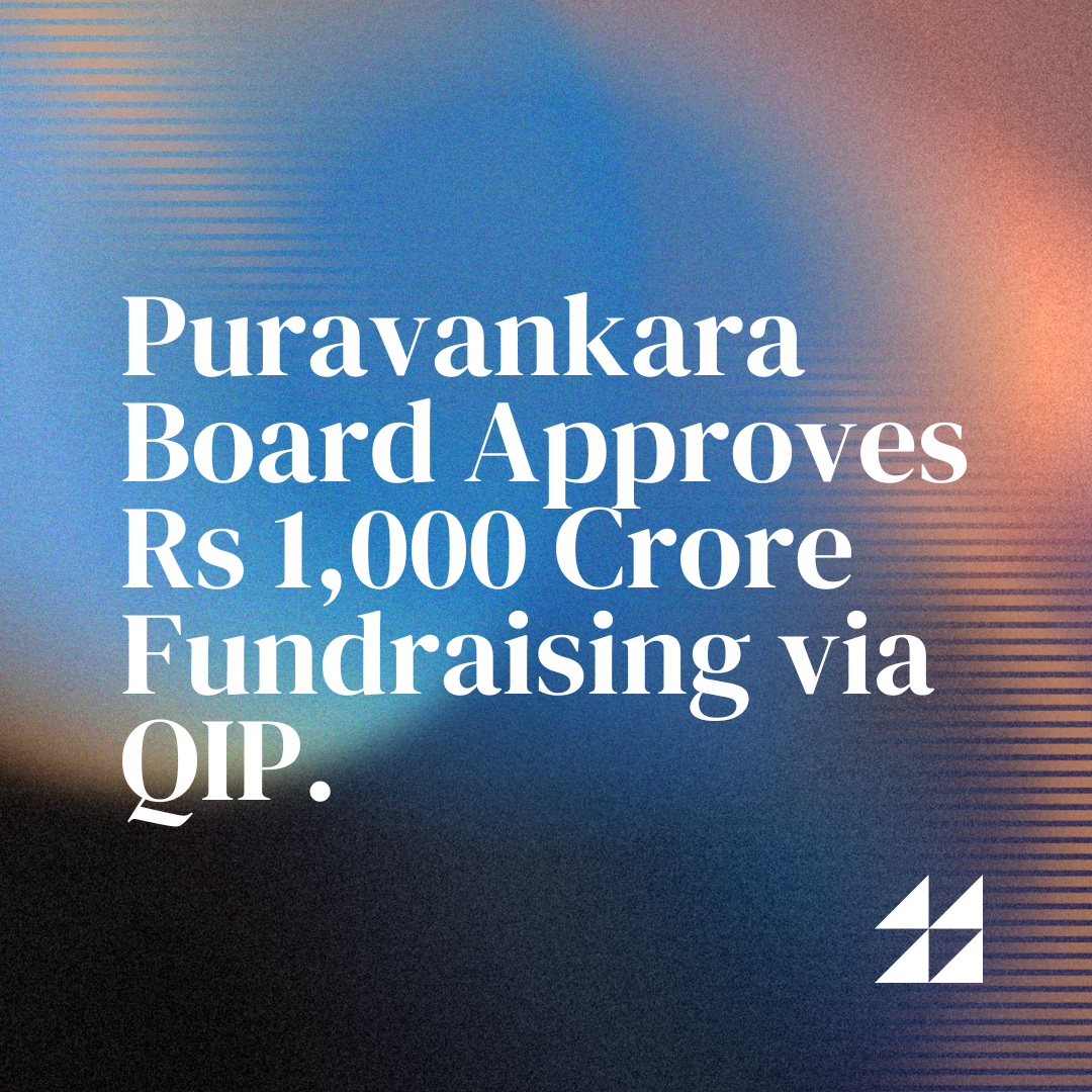 Puravankara Board Approves Rs 1,000 Crore Fundraising via QIP