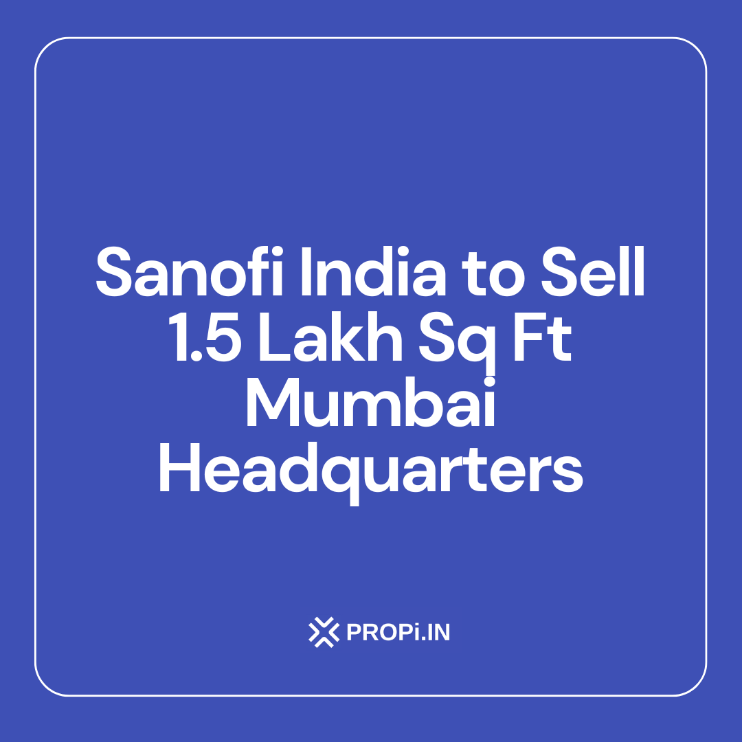 Sanofi India to Sell 1.5 Lakh Sq Ft Mumbai Headquarters
