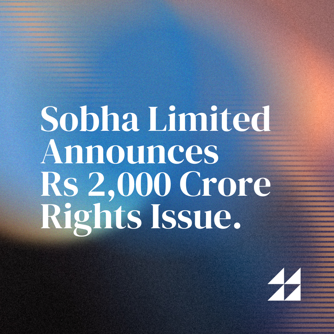 Sobha Limited Announces Rs 2,000 Crore Rights Issue