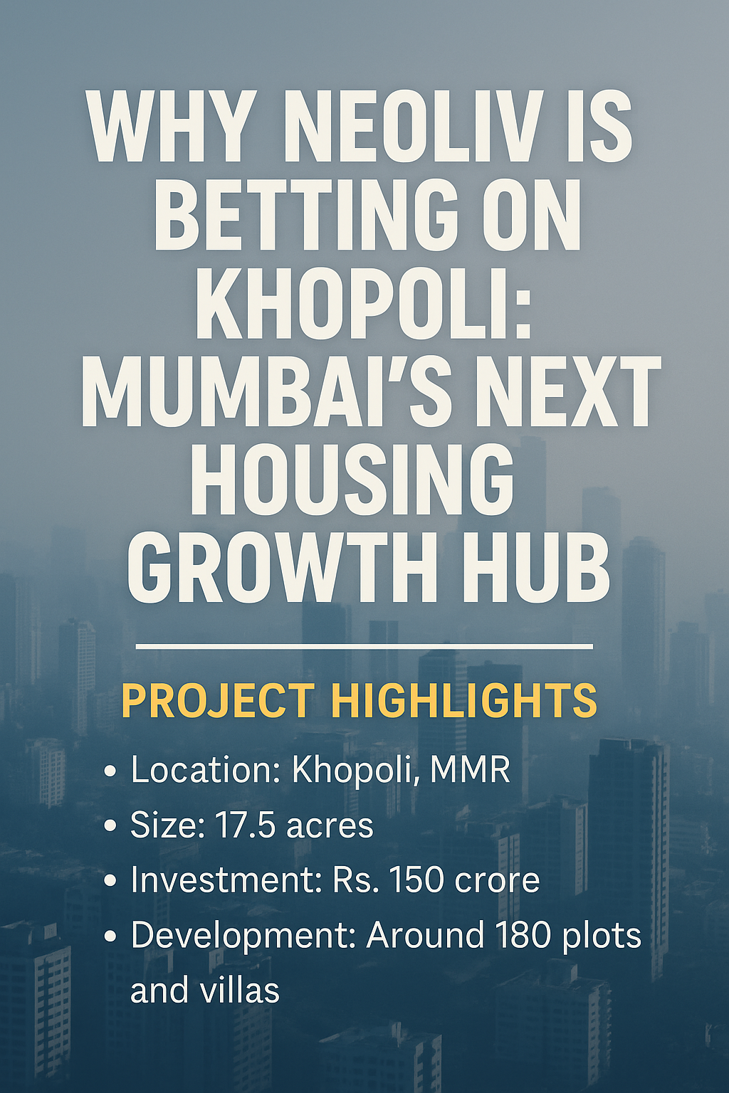 Why NeoLiv is Betting on Khopoli: Mumbai’s Next Housing Growth Hub