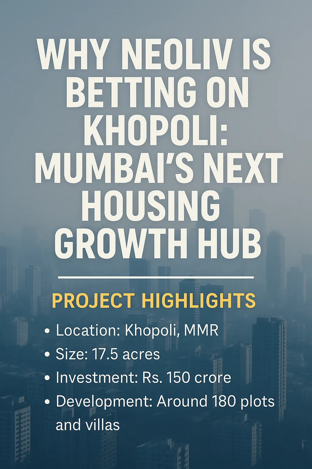 Why NeoLiv is Betting on Khopoli: Mumbai’s Next Housing Growth Hub